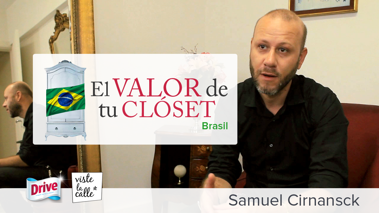 El Valor de tu Clóset Brasil: Samuel Cirnansck