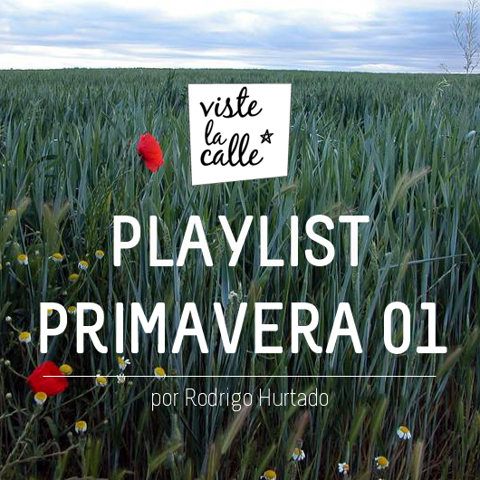 Playlist VisteLaCalle Primavera 01