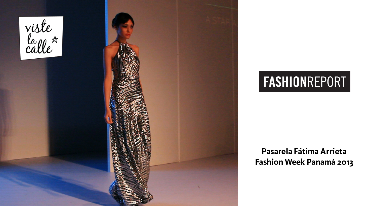 VLC en Fashion Week Panamá 2013: Fátima Arrieta