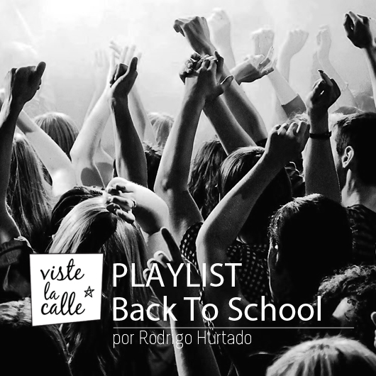 Playlist VisteLaCalle: Back To School 2014