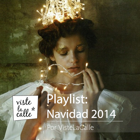 Playlist VisteLaCalle: Especial Navidad 2014