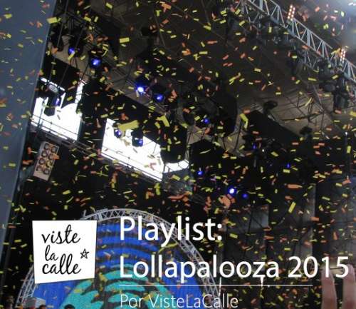 Playlist Lollapalooza 2015: ¡Te preparamos para el festival!
