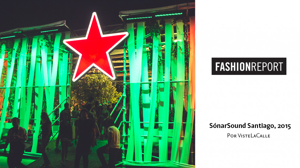 Fashion Report #HeinekenLife: Sónar Sound Santiago 2015