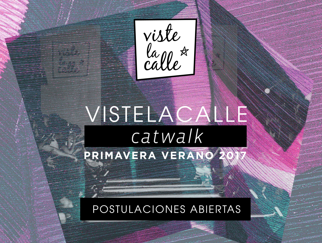 Inician las postulaciones para el desfile VisteLaCalle Catwalk 2016