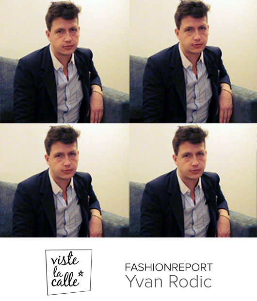 Yvan Rodic – Viste La Calle FashionReport