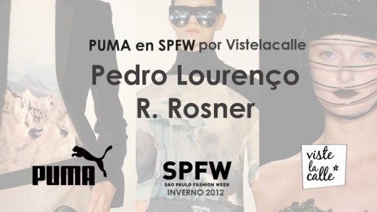 Puma en SPFW por VisteLaCalle: Pedro Lourenço, R. Rosner