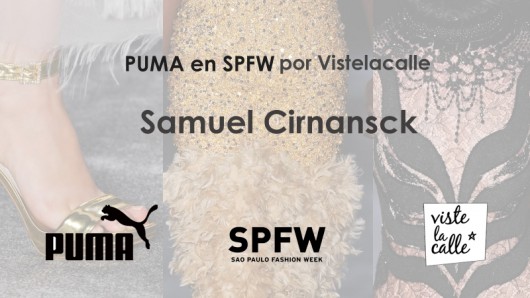 Puma en SPFW por VisteLaCalle: Samuel Cirnansck