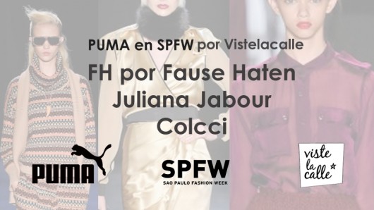 Puma en SPFW por VisteLaCalle: FH por Fause Haten, Juliana Jabour y Colcci