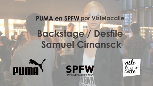 [VIDEO] Backstage y Desfile Samuel Cirnansck – Puma en SPFW por Viste la Calle