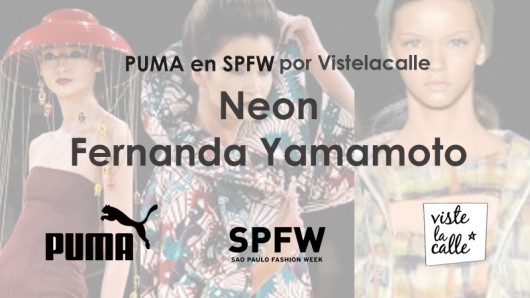 Puma en SPFW por VisteLaCalle: Neon y Fernanda Yamamoto