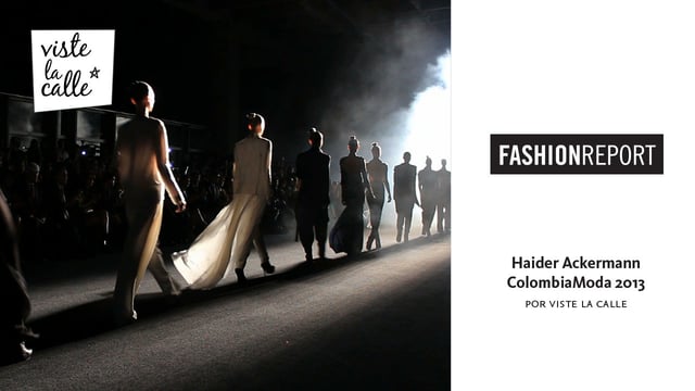 Video desfile Haider Ackermann y sociales apertura Colombia Moda 2013