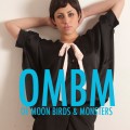 OMBM “Of Moon Birds & Monsters”