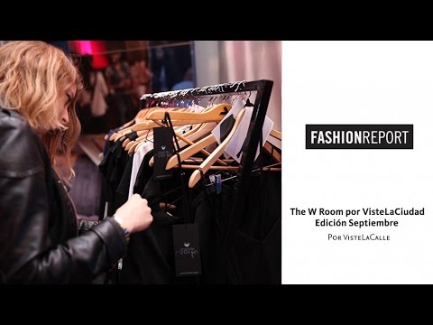 Fashion Report: The W Room por VisteLaCiudad, edición septiembre