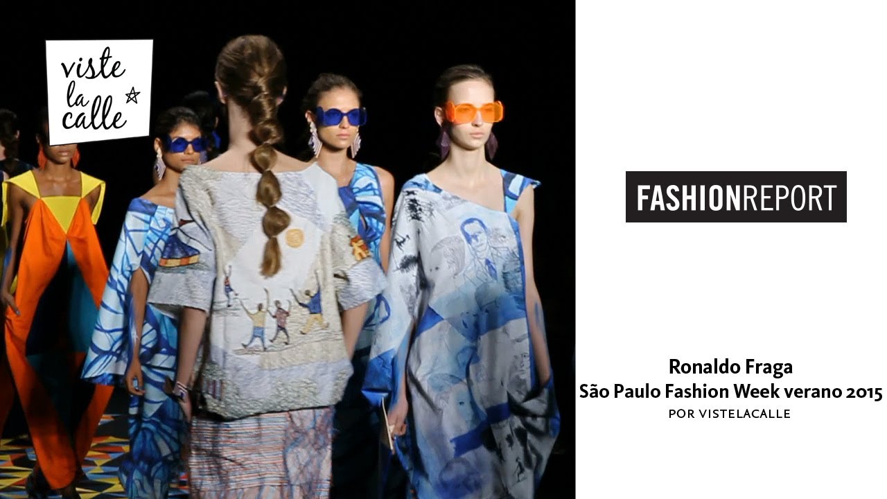 Video: Ronaldo Fraga – São Paulo Fashion Week Verano 2015 por VisteLaCalle