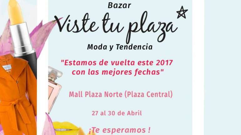 ¡Te invitamos al Bazar Viste Tu Plaza en Mall Plaza Norte!