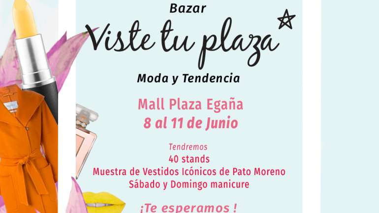 ¡No te pierda el bazar VisteTuPlaza en Mall Plaza Egaña!