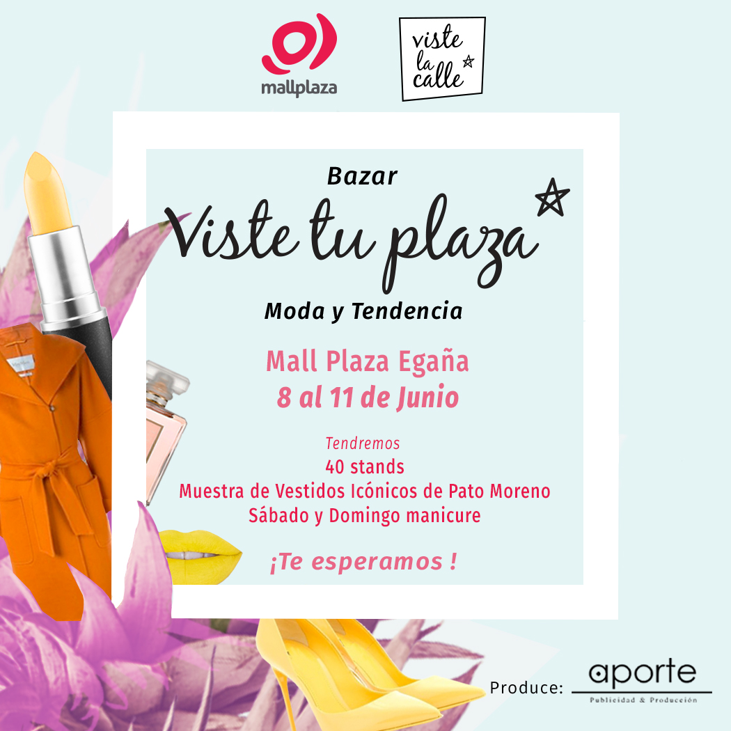¡No te pierda el bazar VisteTuPlaza en Mall Plaza Egaña!