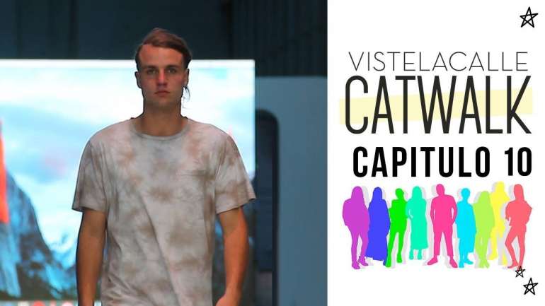 VisteLaCalle Catwalk P/V 2018: Capítulo #10