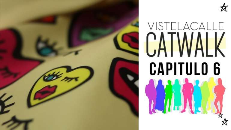 VisteLaCalle Catwalk P/V 2018: Capítulo #6