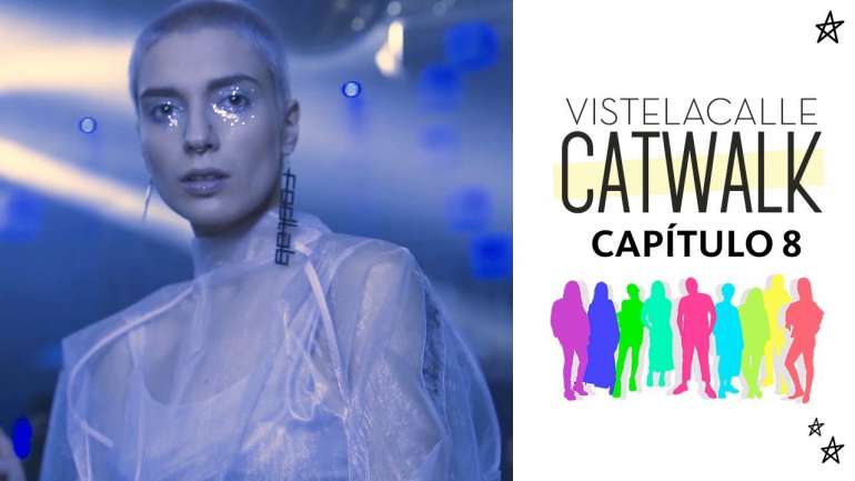 VisteLaCalle Catwalk P/V 2018: Capítulo #8