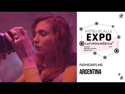 VisteLaCalle EXPO Fashion Films: Argentina