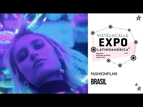 VisteLaCalle EXPO Fashion Films: Brasil