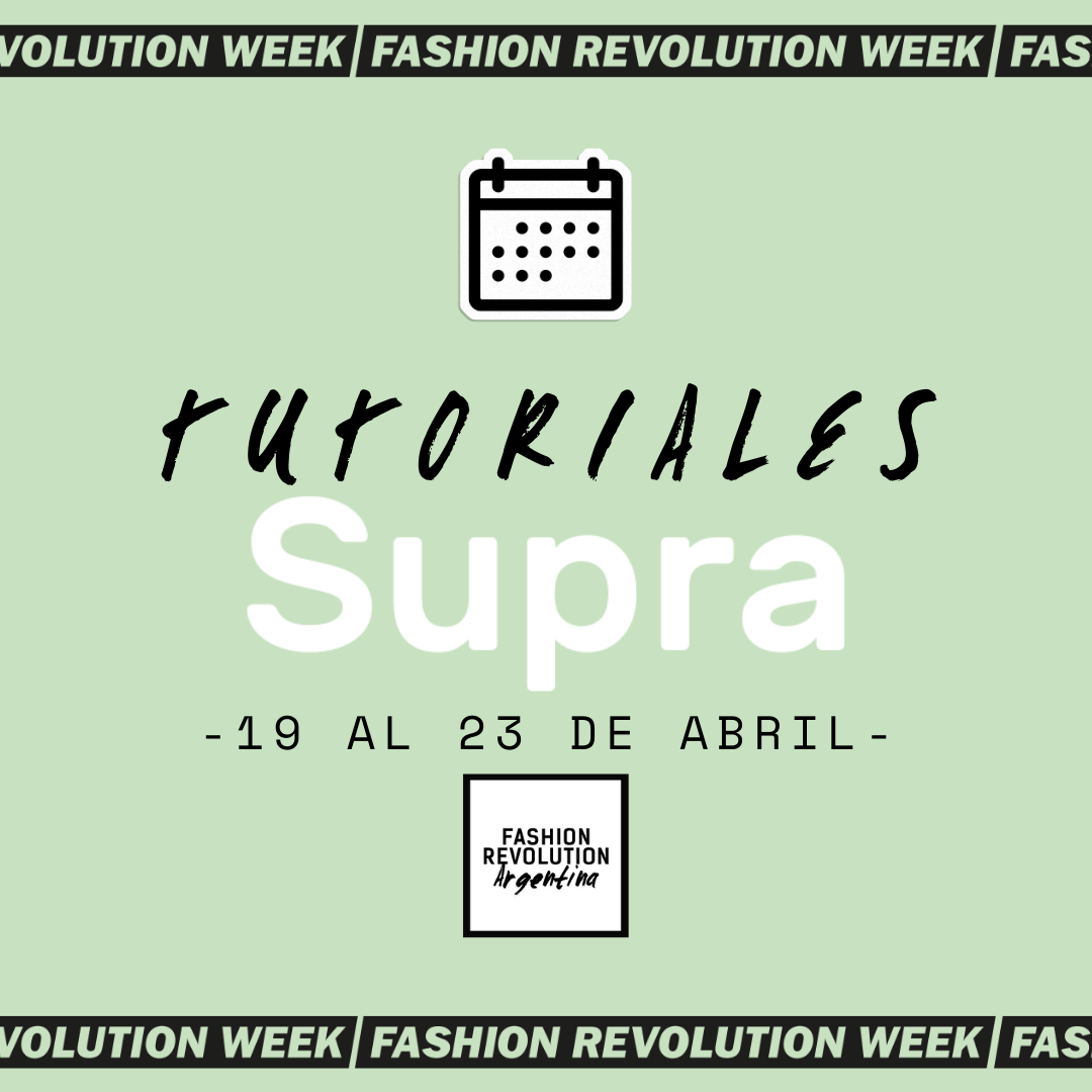 Fashion Revolution Week: Tutoriales y charlas online con @supra_org